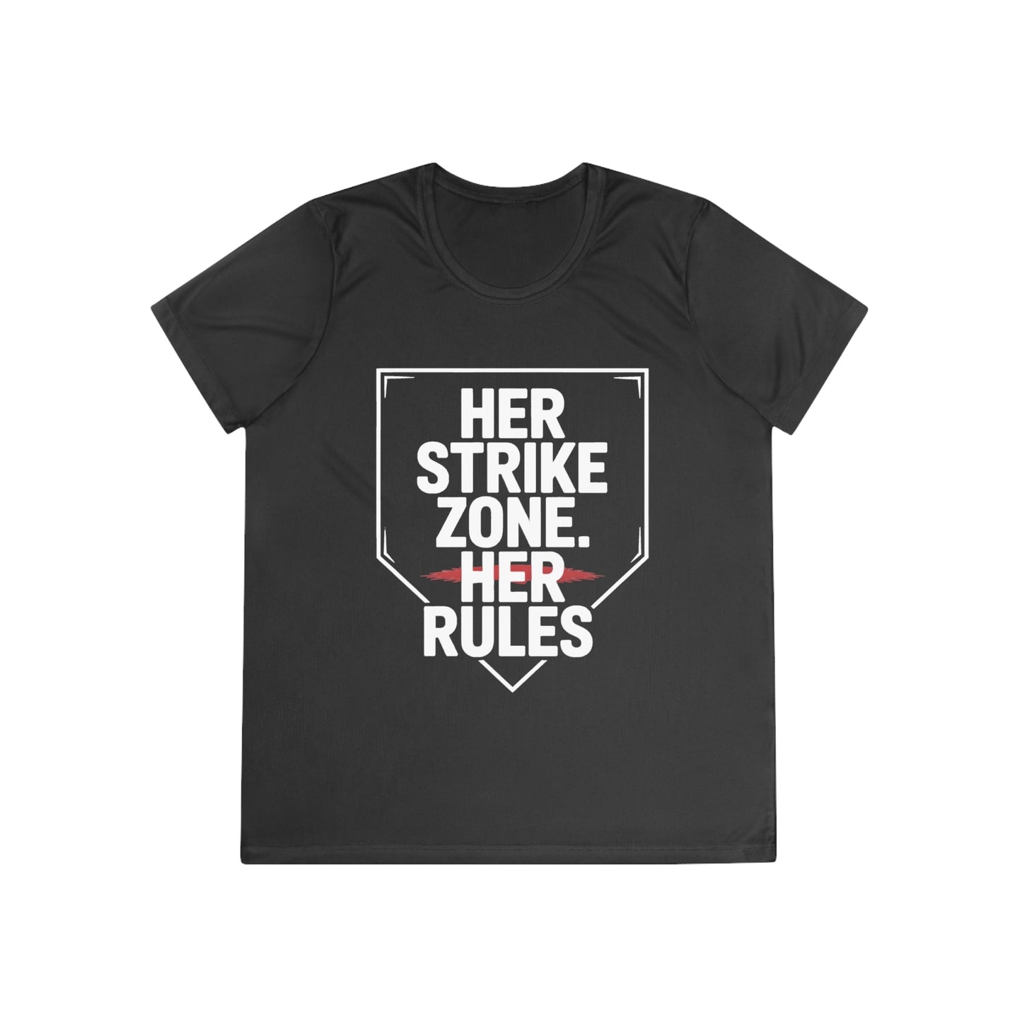 Her Strike Zone, Her Rules Ladies Moisture Wicking Tee