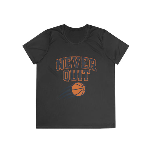 Never Quit Basketball Ladies Moisture Wicking Tee