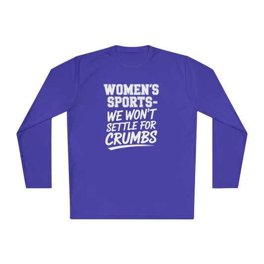 We Won't Settle For Crumbs Unisex Lightweight Long Sleeve Tee