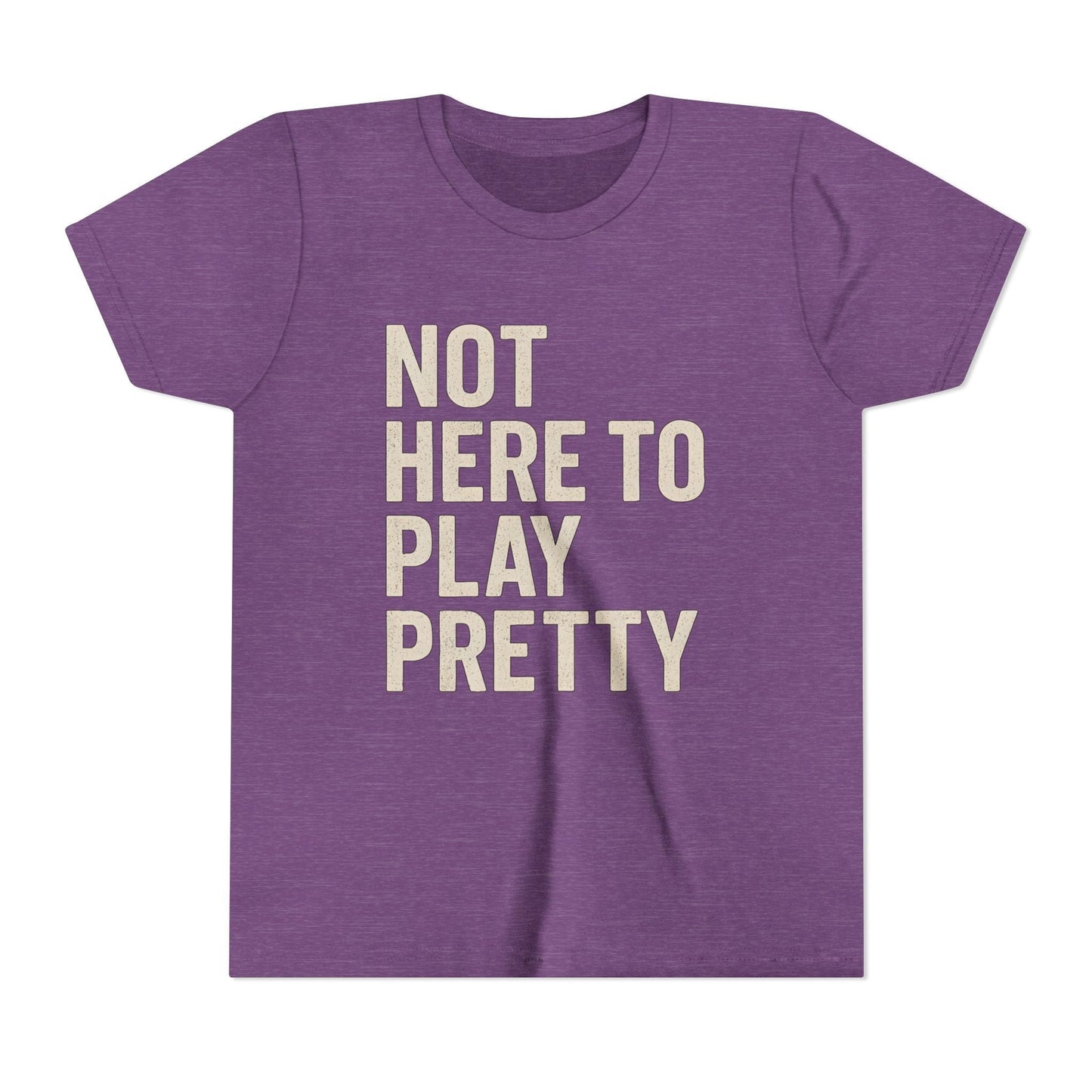 Not Here To Play Pretty Youth Short Sleeve Tee
