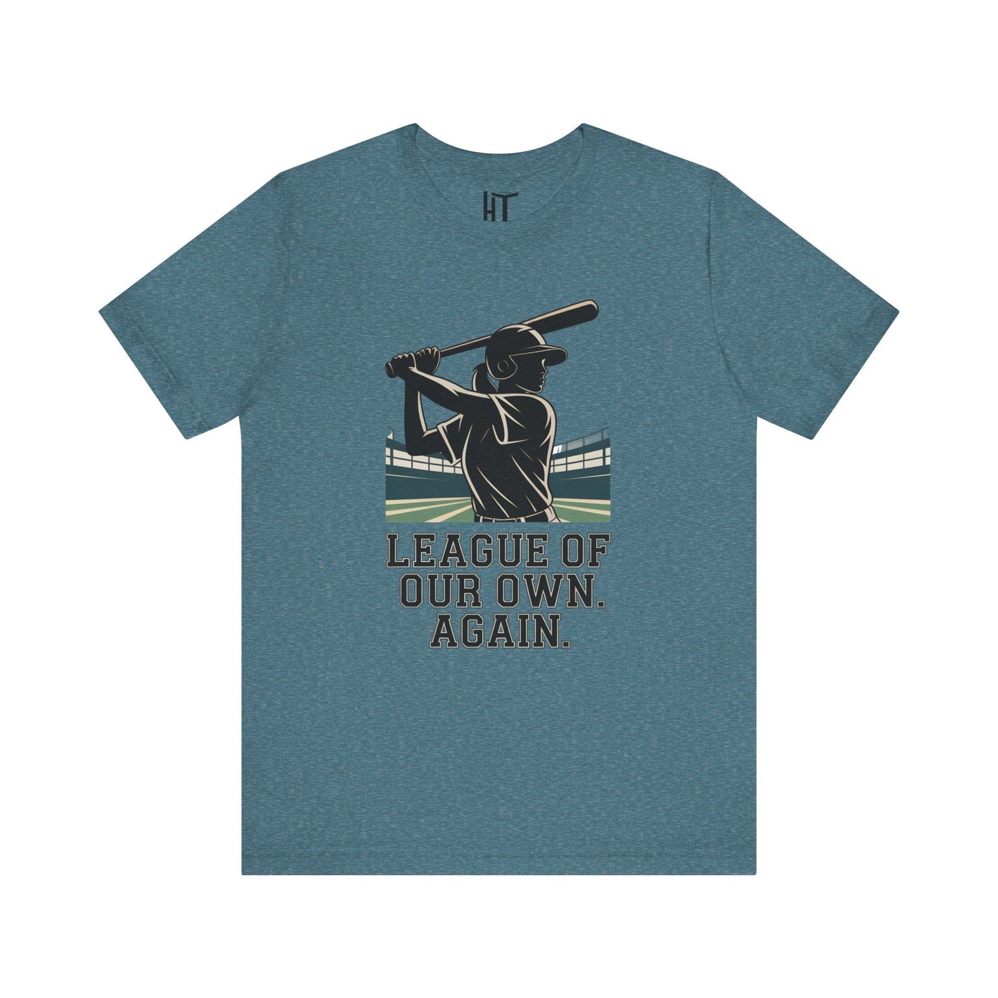 League of Our Own. Again. T-Shirt