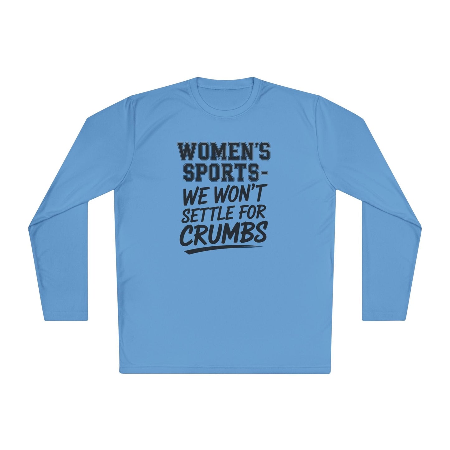 We Won't Settle For Crumbs Unisex Lightweight Long Sleeve Tee