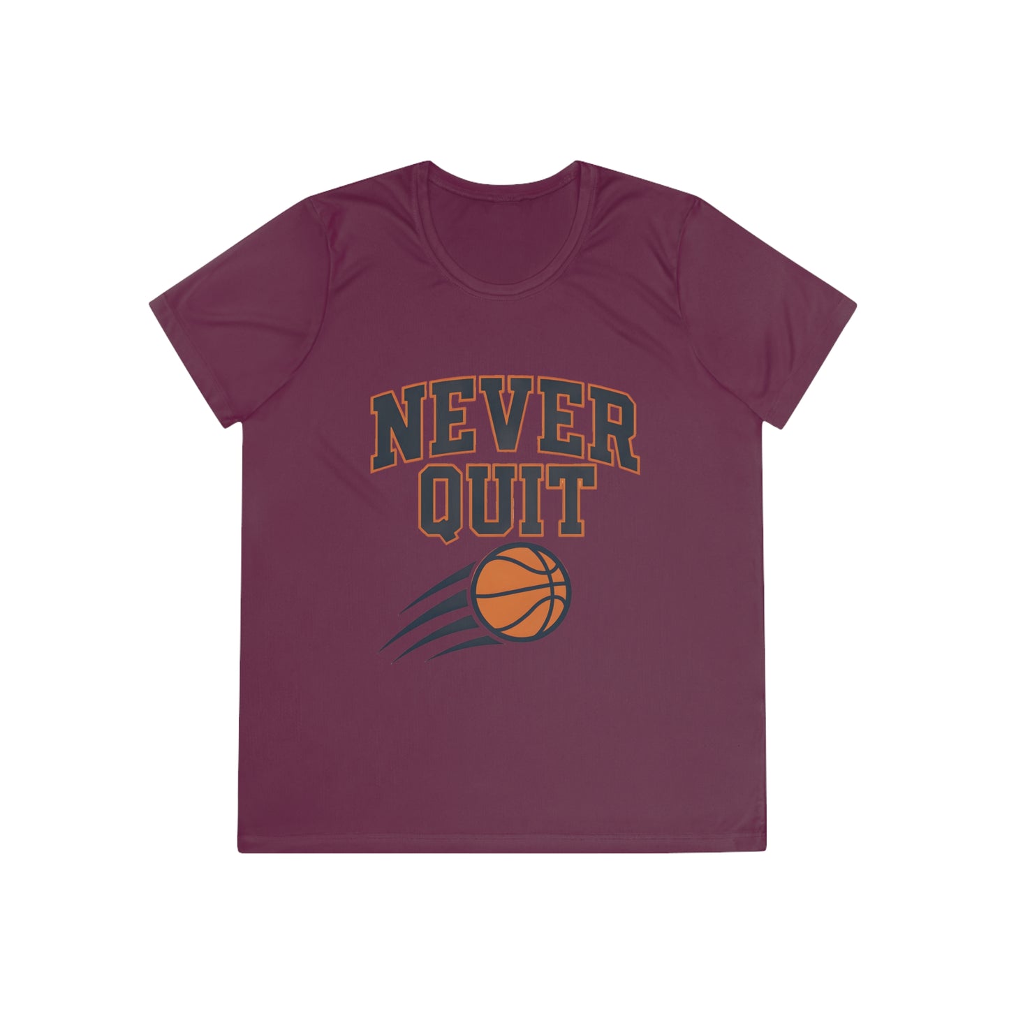 Never Quit Basketball Ladies Moisture Wicking Tee
