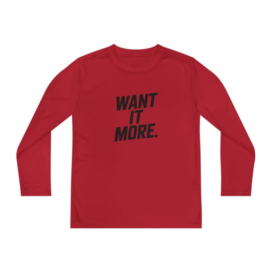 Want It More Youth Long Sleeve Competitor Tee