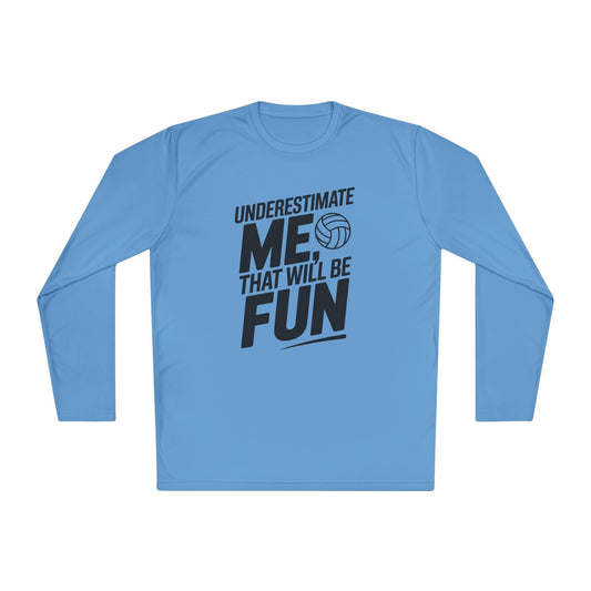 Underestimate Me, Volleyball Lightweight Long Sleeve Tee