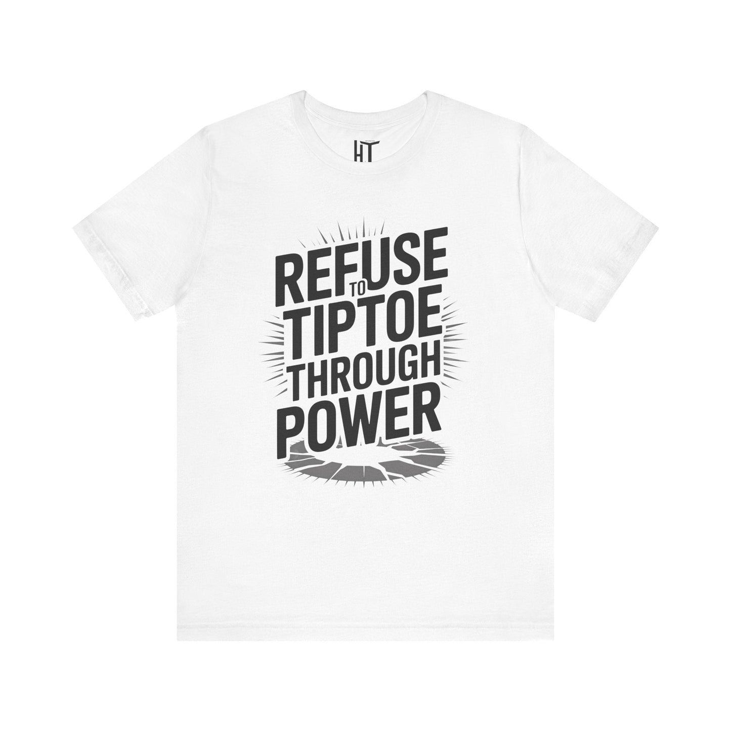 Refuse To TipToe T-Shirt