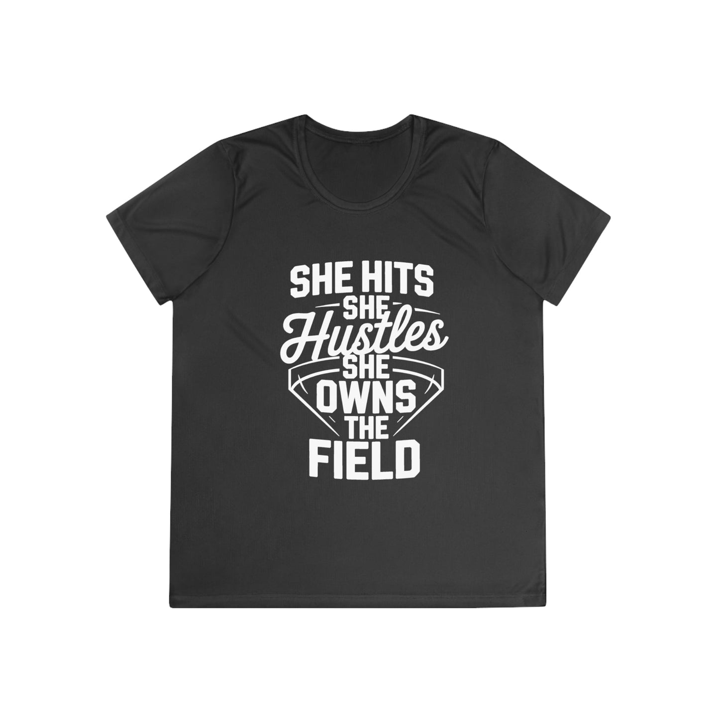 She Hits She Hustles She Owns the Field Ladies Moisture Wicking Tee