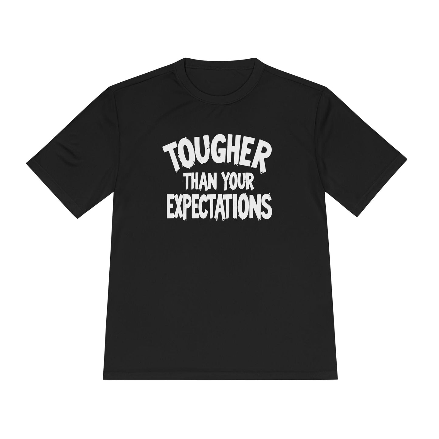 Tougher Than Your Expectations Unisex Moisture Wicking Tee