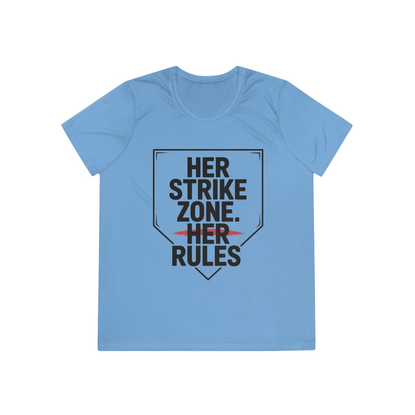 Her Strike Zone, Her Rules Ladies Moisture Wicking Tee