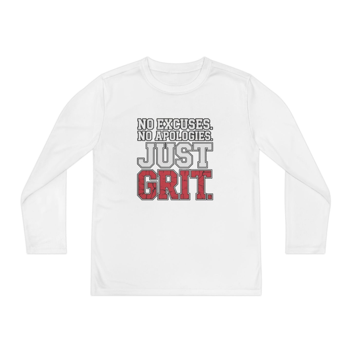 No Excuses. No Apologies. Just Grit Youth Long Sleeve Competitor Tee