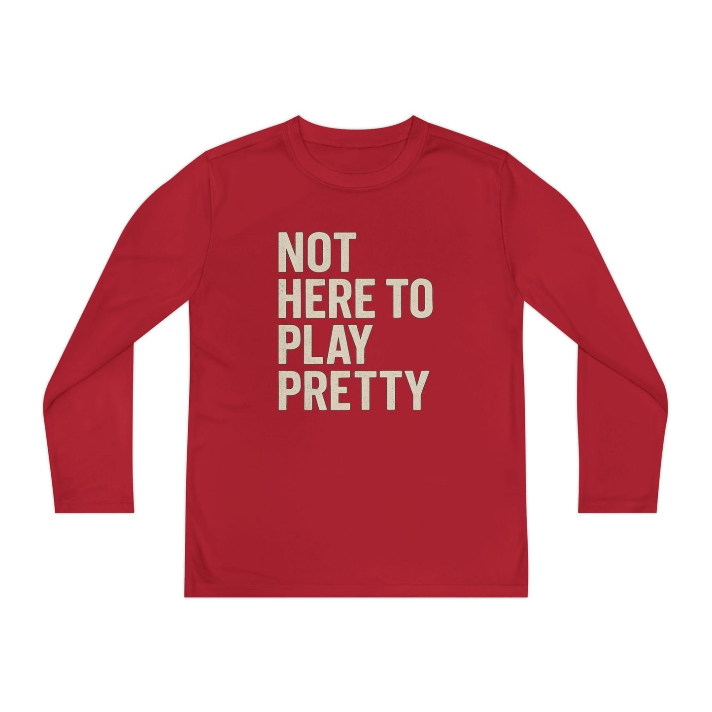 Not Here To Play Pretty Youth Long Sleeve Competitor Tee