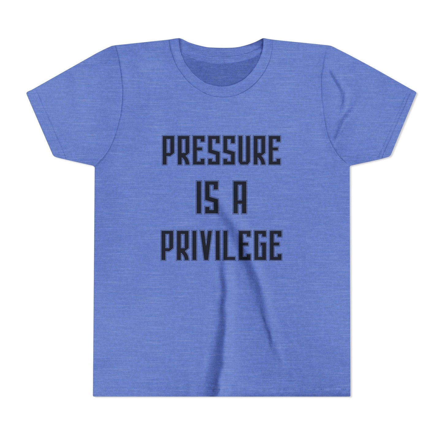 Pressure Is A Privilege Youth Short Sleeve Tee