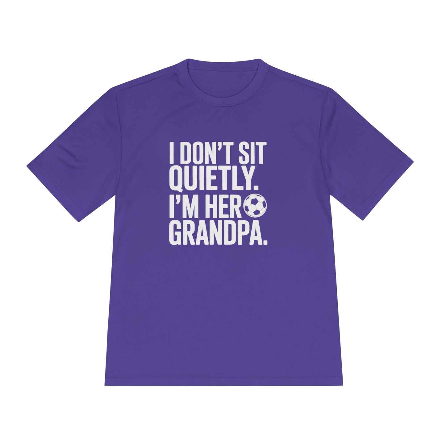 I Don’t Sit Quietly — I’m Her Soccer Grandpa Unisex Moisture Wicking Tee