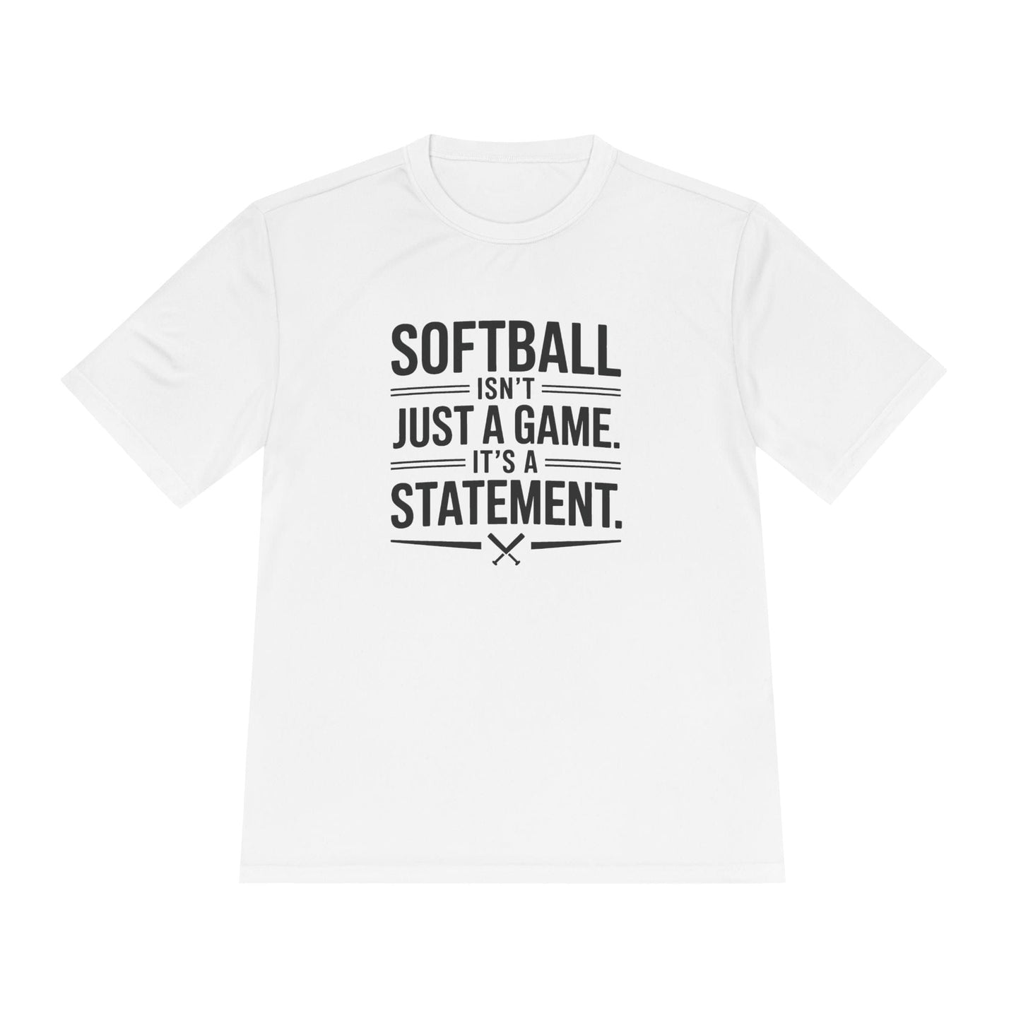 Softball Isn't Just a Game, It's a Statement  Unisex Moisture Wicking Tee