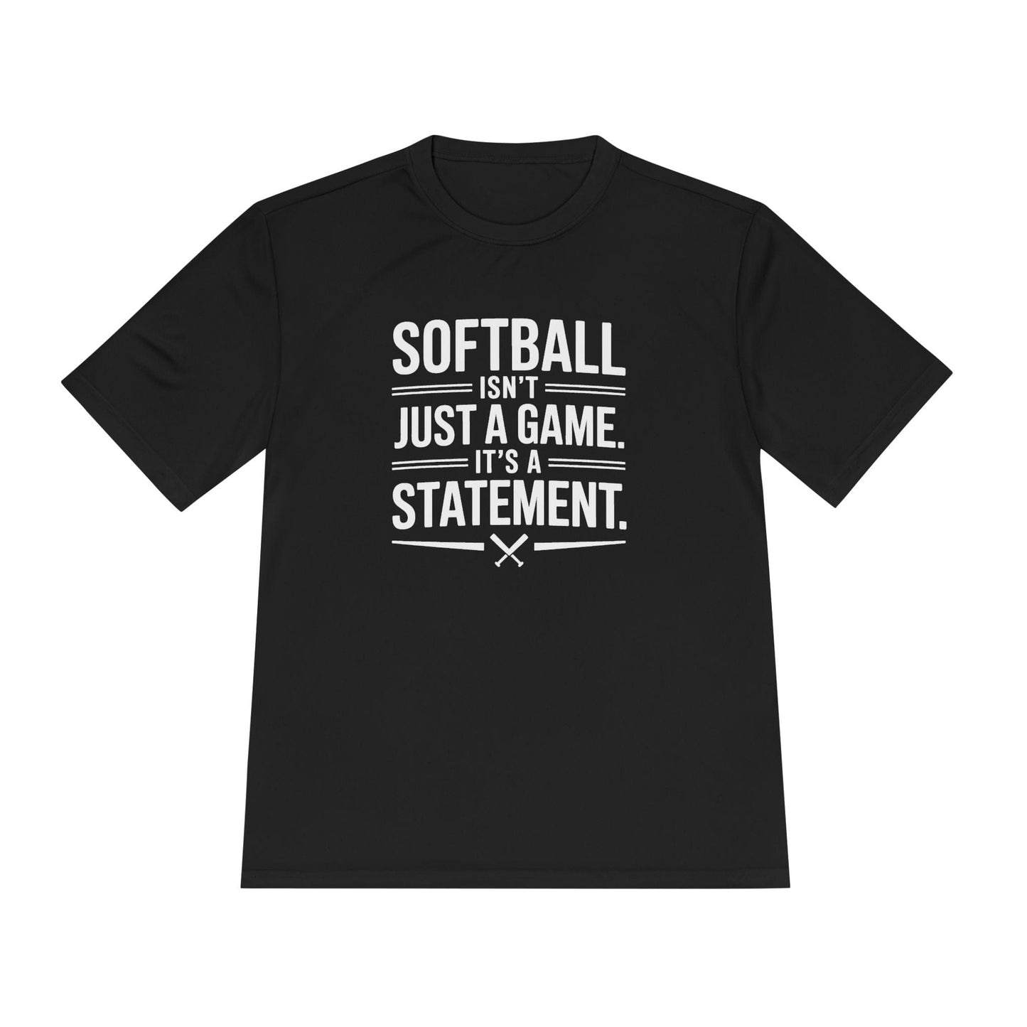 Softball Isn't Just a Game, It's a Statement  Unisex Moisture Wicking Tee