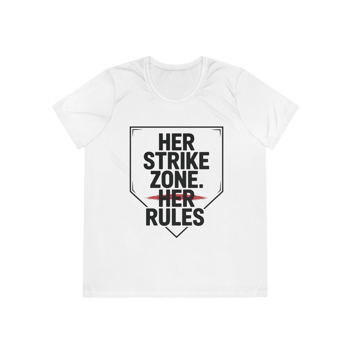 Her Strike Zone, Her Rules Ladies Moisture Wicking Tee