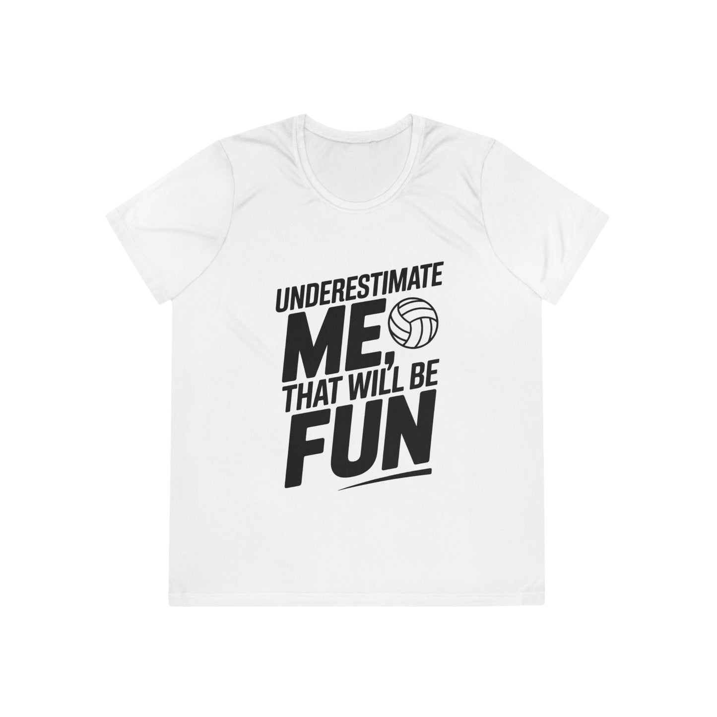 Underestimate Me, Volleyball Ladies Moisture Wicking Tee