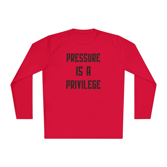 Pressure Is A Privilege Lightweight Long Sleeve Tee