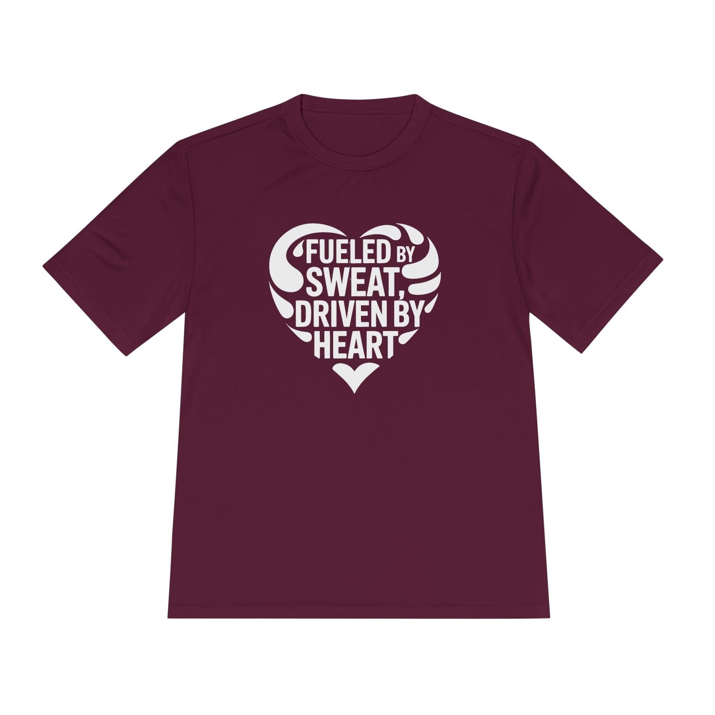 Fueled by Sweat, Driven by Heart Unisex Moisture Wicking Tee