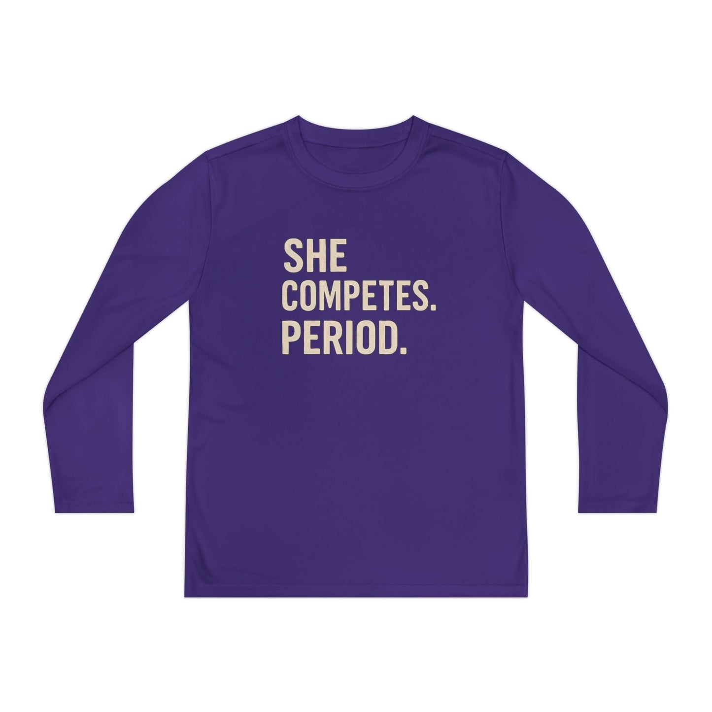 She Competes. Period. Youth Long Sleeve Competitor Tee