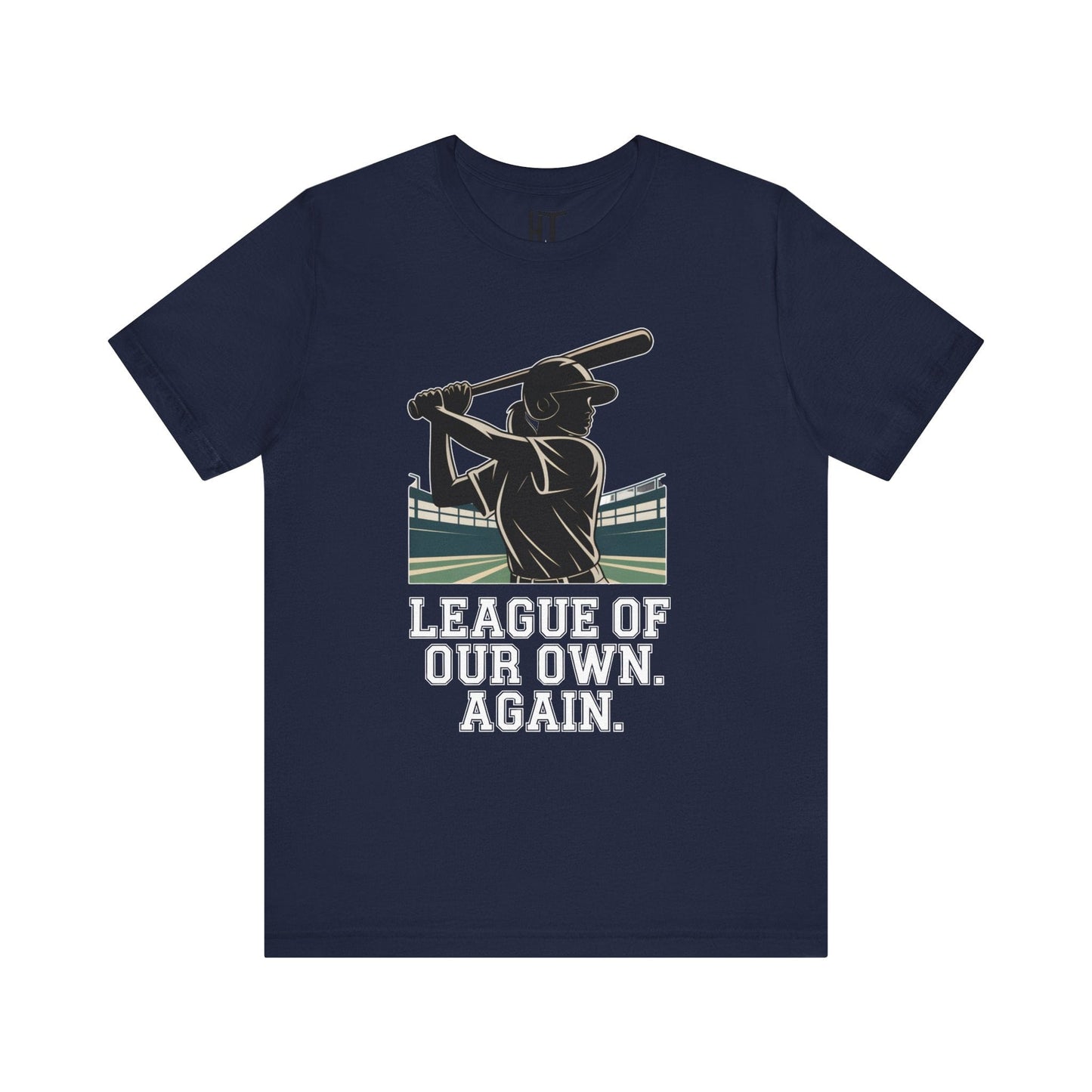 League of Our Own. Again. T-Shirt