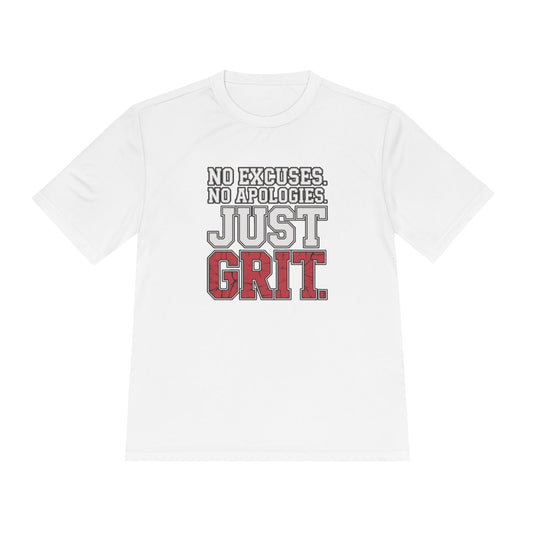 No Excuses. No Apologies. Just Grit Unisex Moisture Wicking Tee