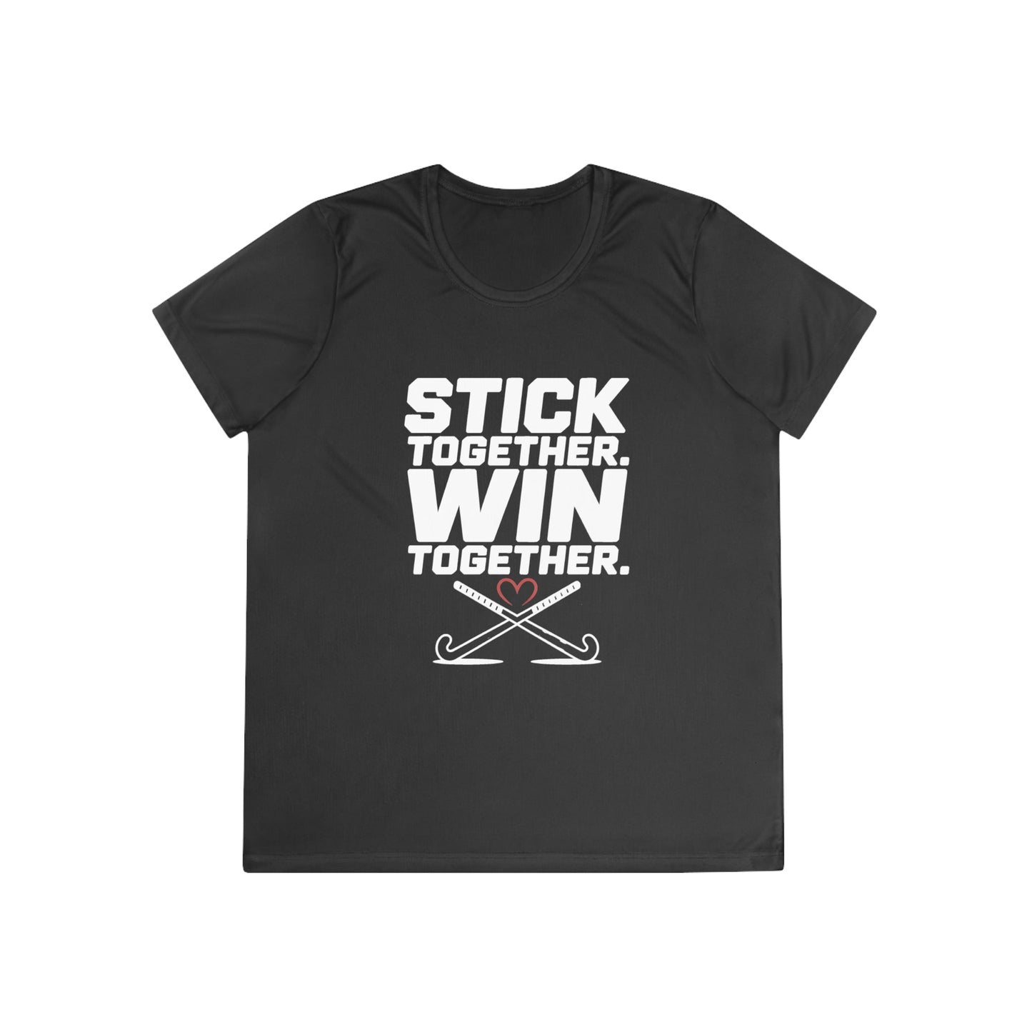 Stick Together. Win Together Ladies Moisture Wicking Tee