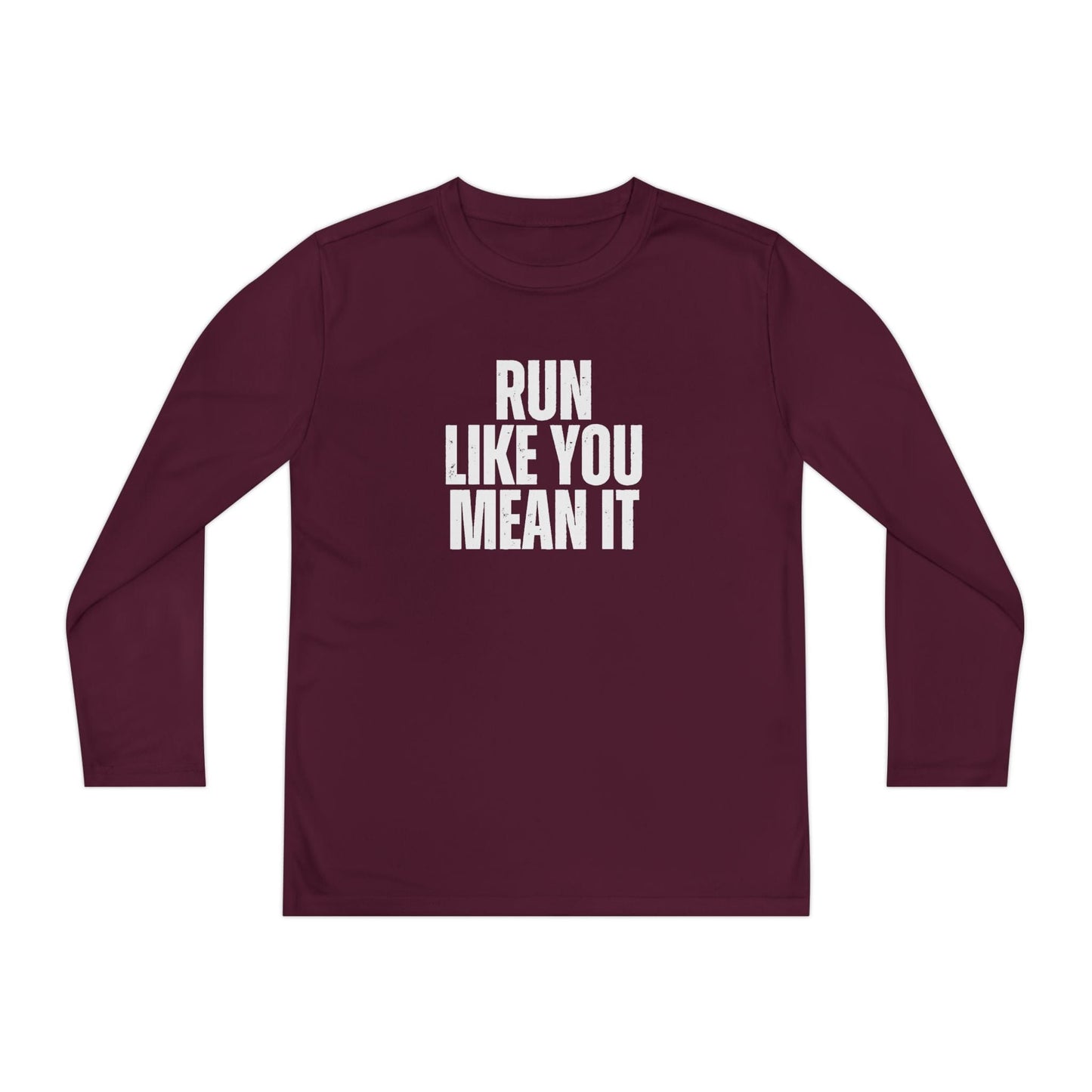 Run Like You Mean It Youth Long Sleeve Competitor Tee
