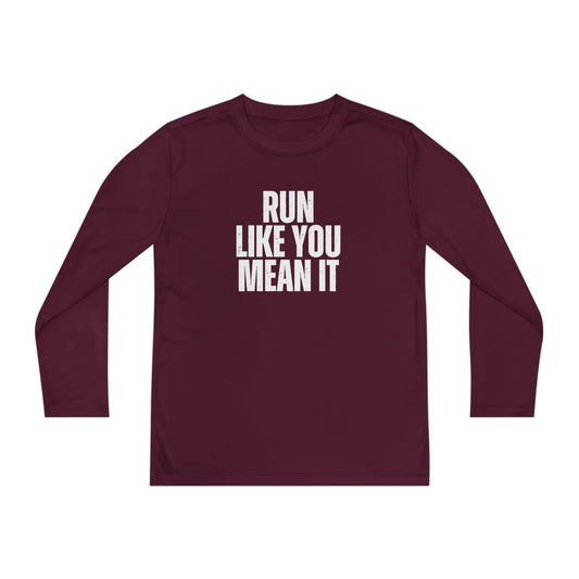 Run Like You Mean It Youth Long Sleeve Competitor Tee