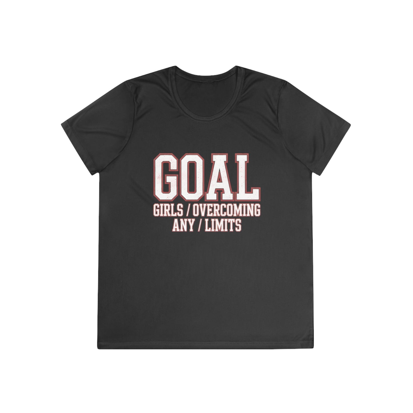 Goal: Girls Overcoming Any Limits Ladies Competitor Tee