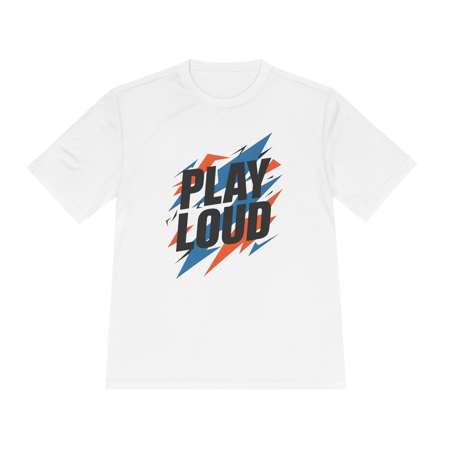 Play Loud Unisex Moisture Wicking Tee