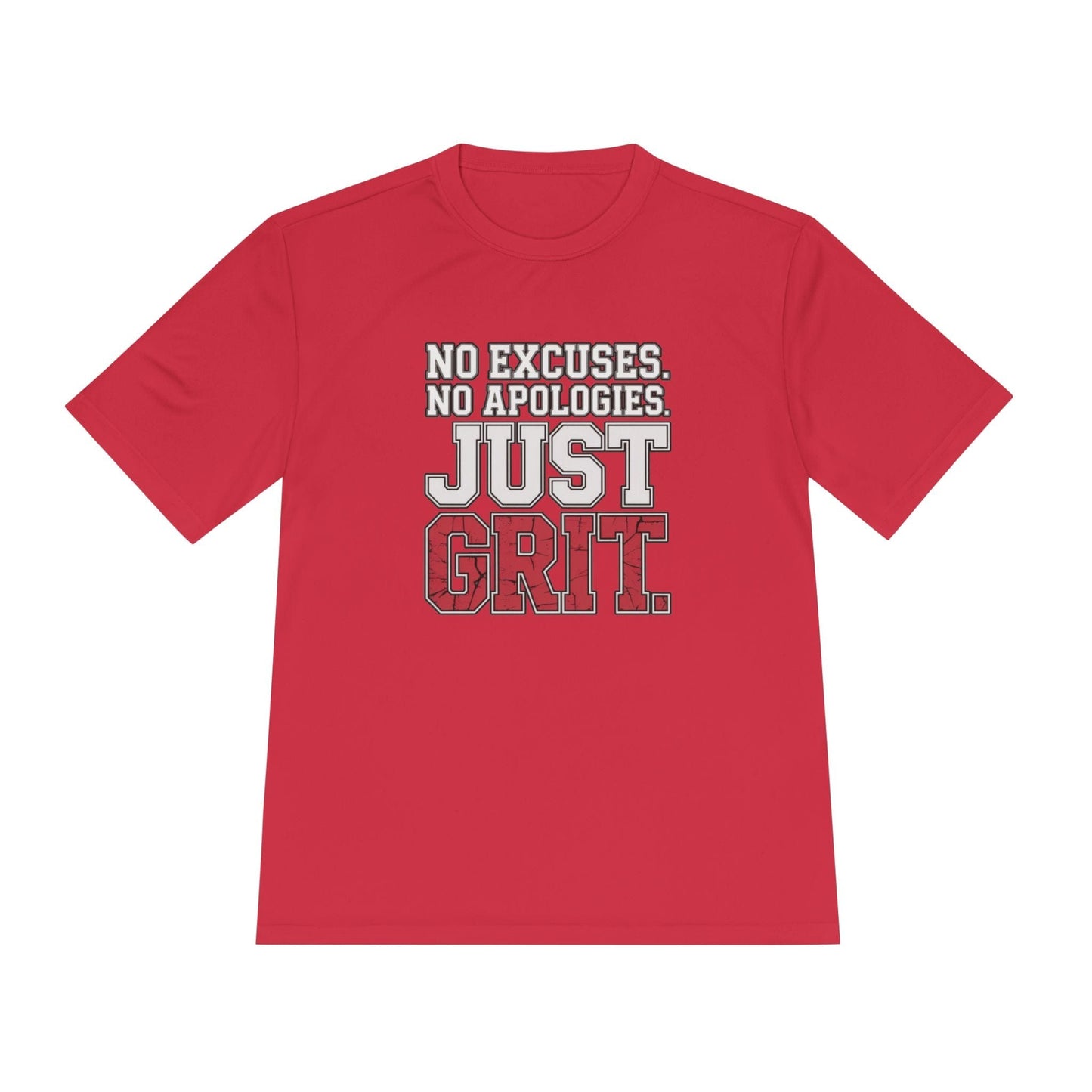 No Excuses. No Apologies. Just Grit Unisex Moisture Wicking Tee