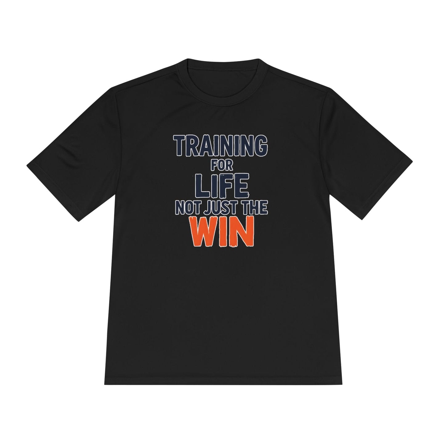 Training for Life, Not Just the Win Unisex Moisture Wicking Tee