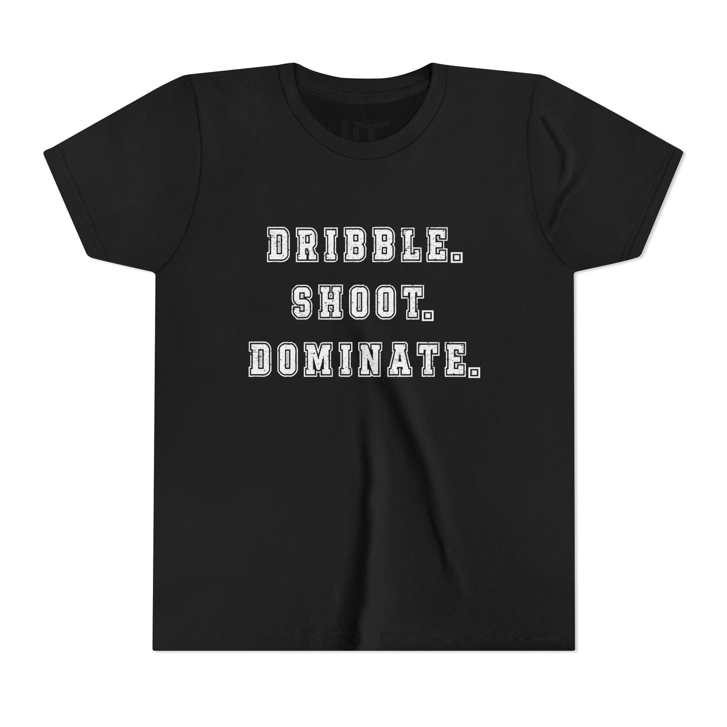Dribble.Shoot.Dominate. Youth Short Sleeve Tee