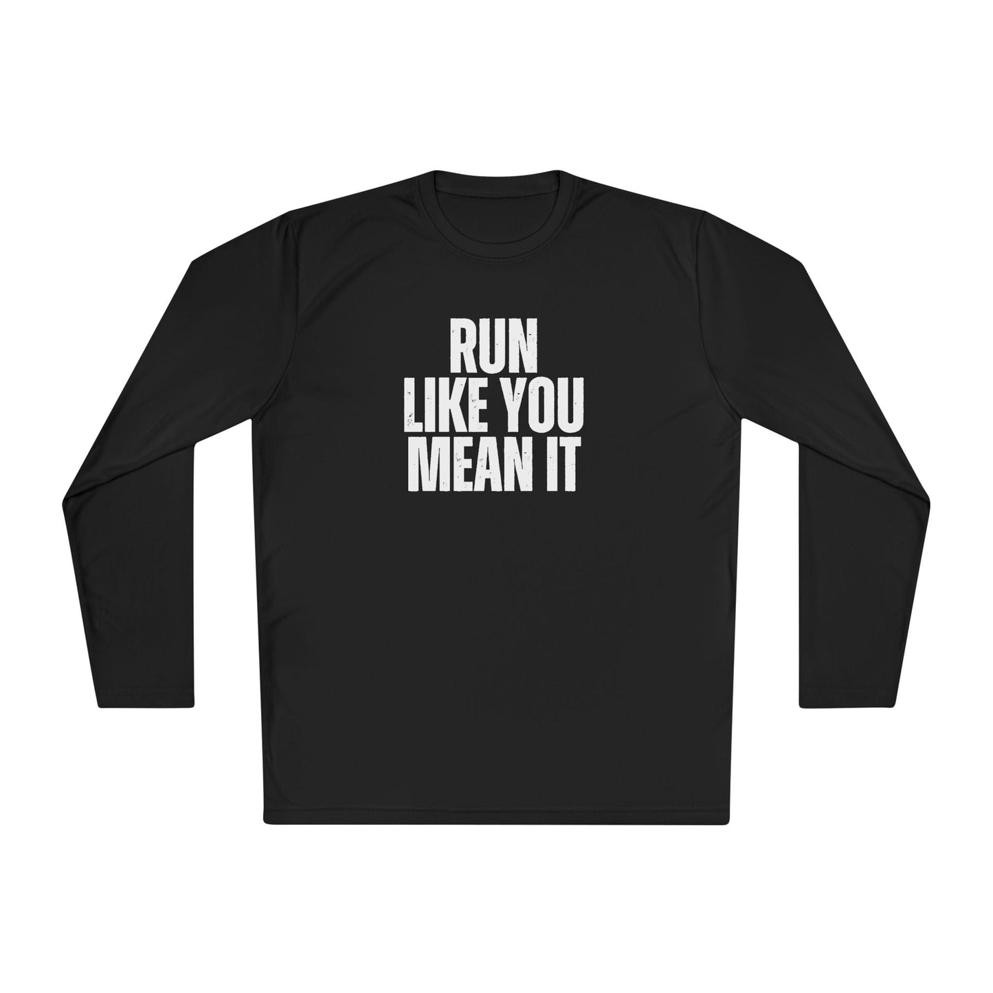 Run Like You Mean It Lightweight Long Sleeve Tee