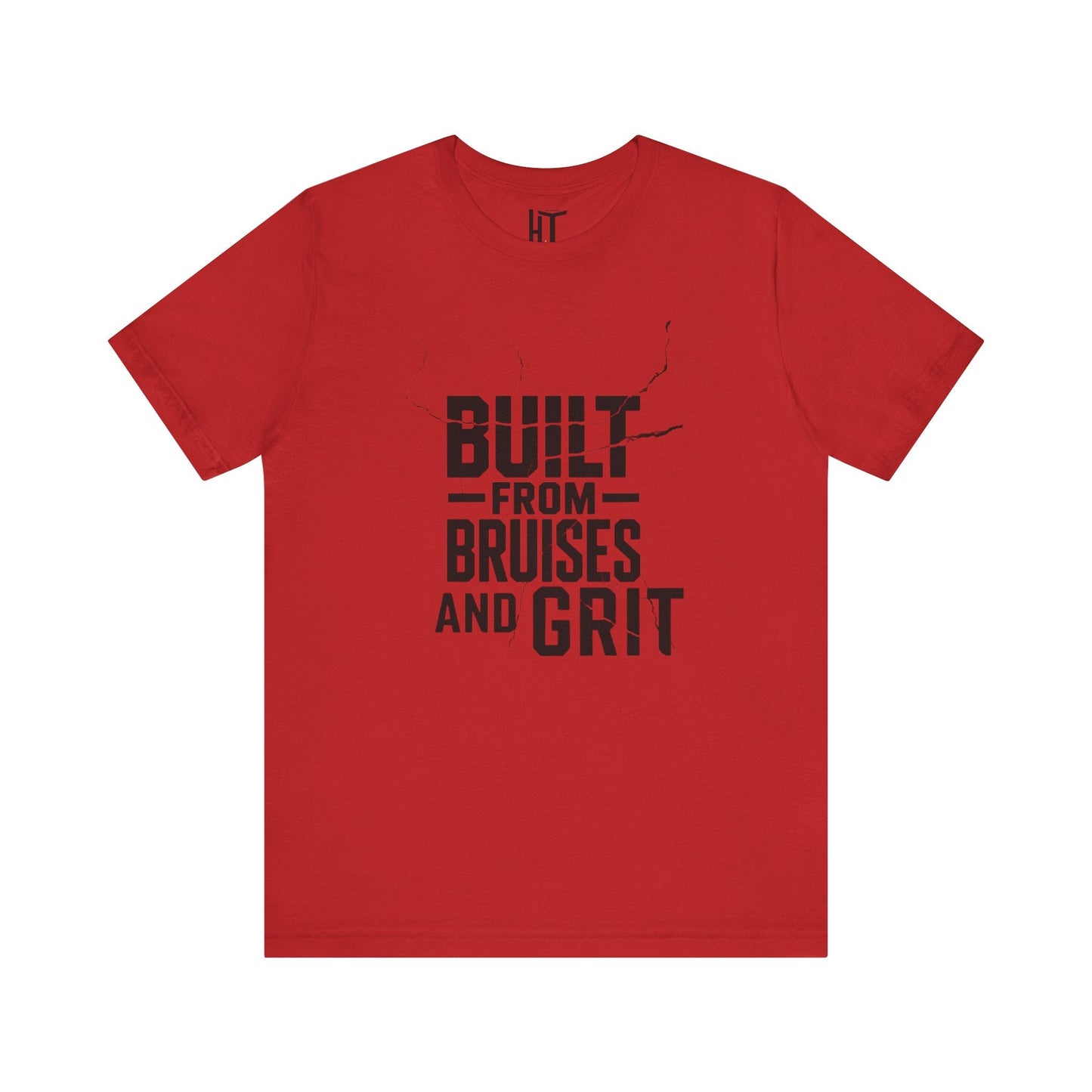 Built from  Bruises and Grit T-Shirt