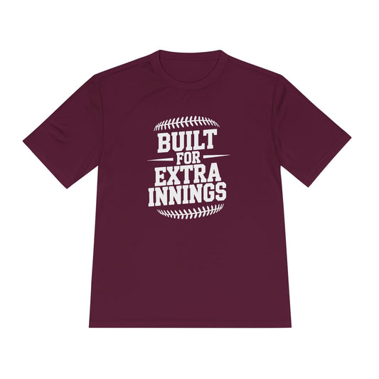 Built For Extra Innings  Unisex Moisture Wicking Tee