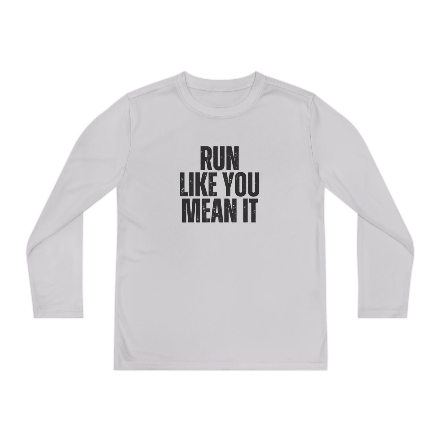 Run Like You Mean It Youth Long Sleeve Competitor Tee