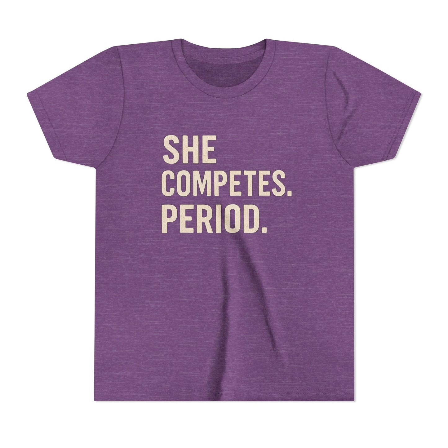 She Competes. Period. Youth Short Sleeve Tee