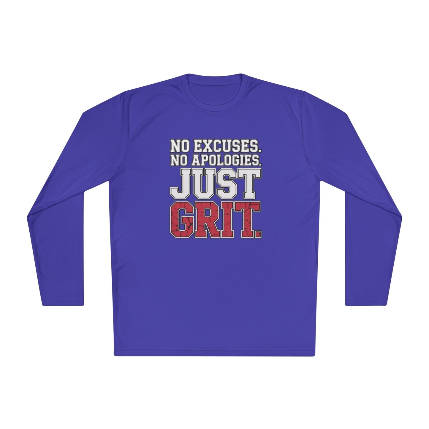 No Excuses. No Apologies. Just Grit Unisex Lightweight Long Sleeve Tee