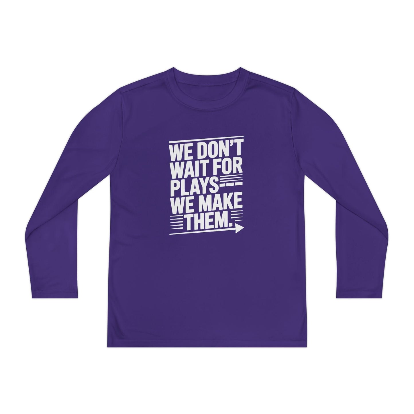 We Don’t Wait for Plays — We Make Them Youth Long Sleeve Competitor Tee