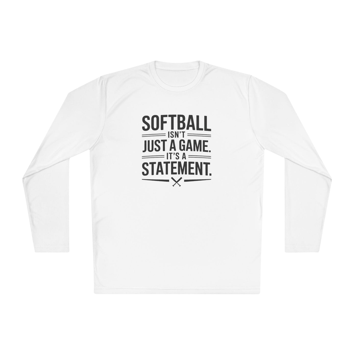 Softball Isn't Just a Game, It's a Statement  Unisex Lightweight Long Sleeve Tee