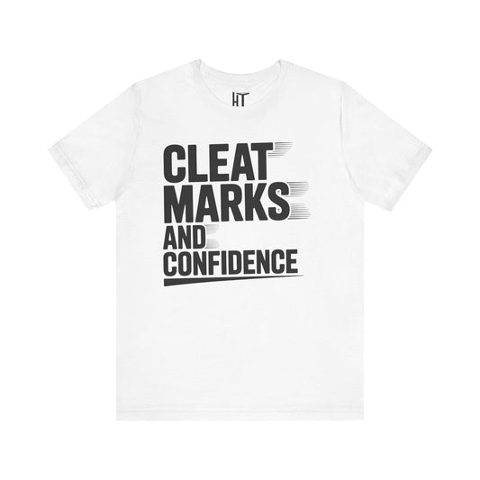 Cleat Marks And Confidence T-Shirt