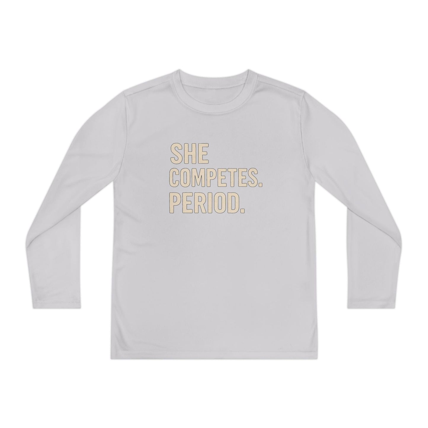 She Competes. Period. Youth Long Sleeve Competitor Tee