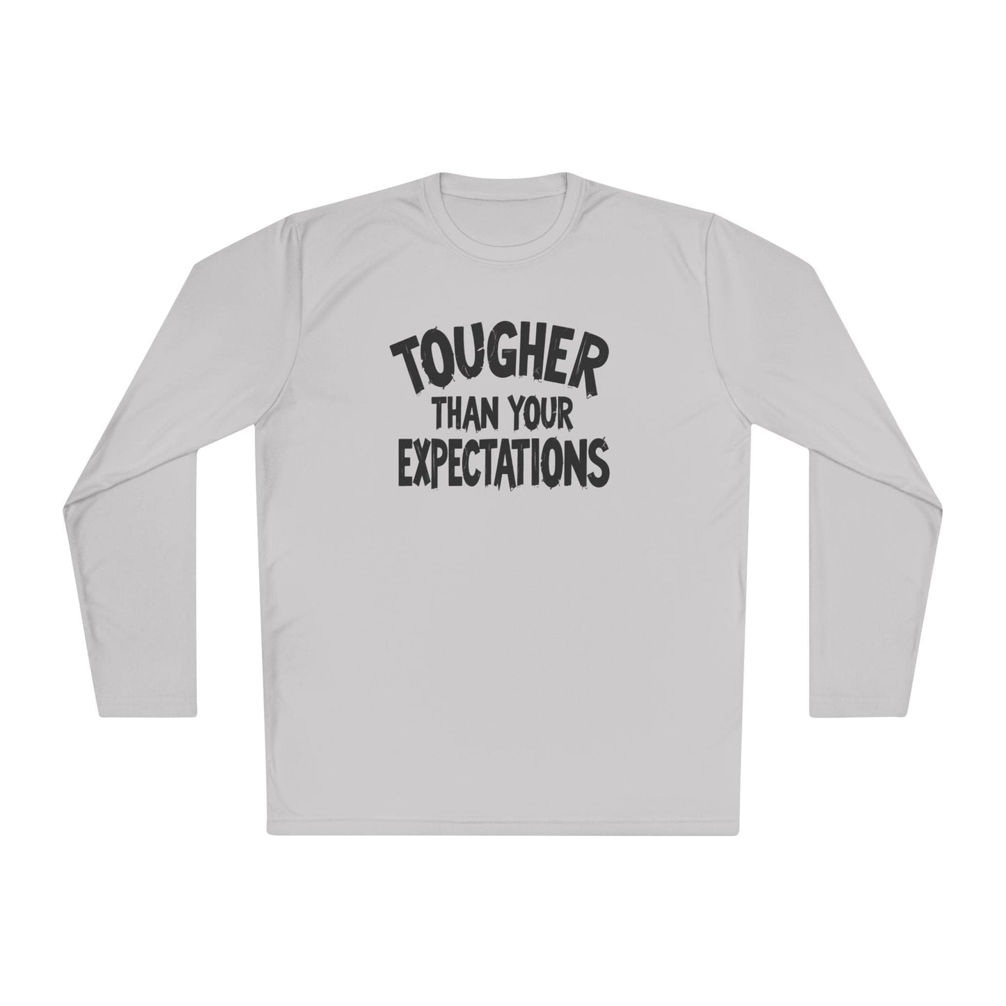 Tougher Than Your Expectations Lightweight Long Sleeve Tee