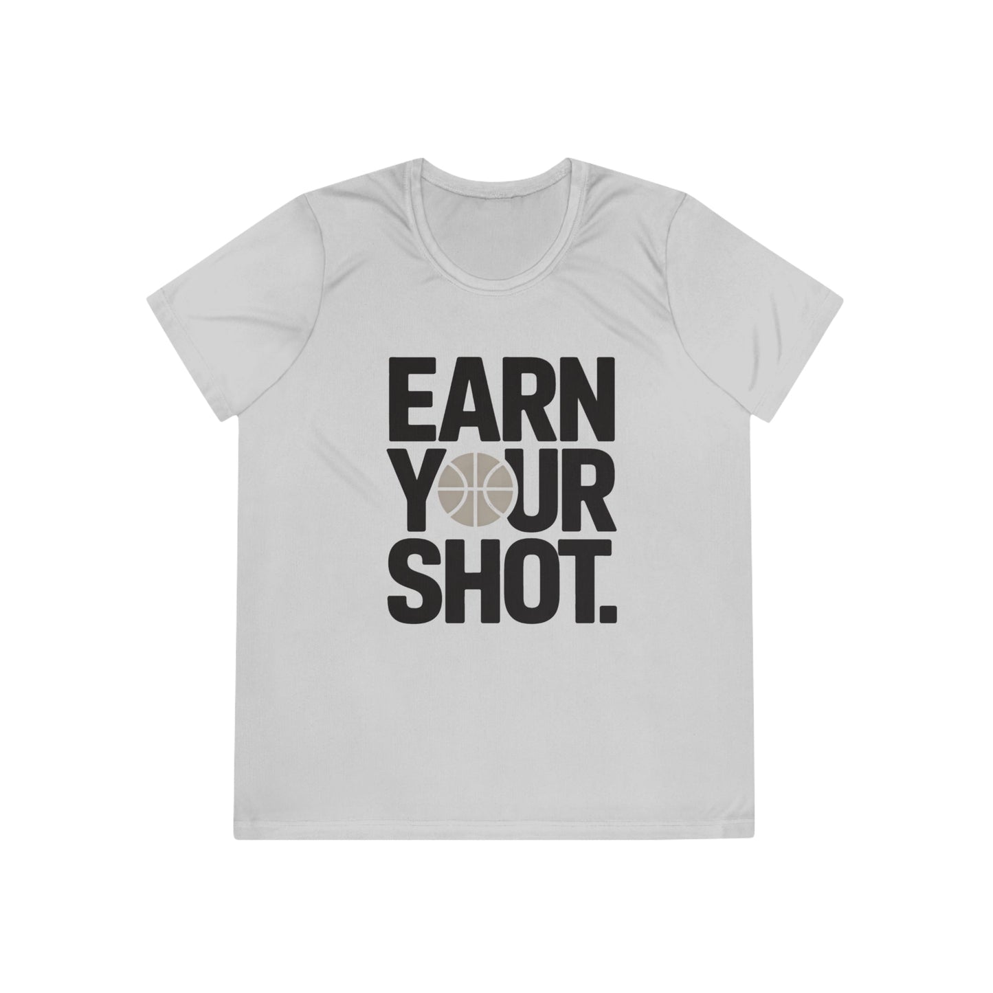 Earn Your Shot Ladies Moisture Wicking Tee