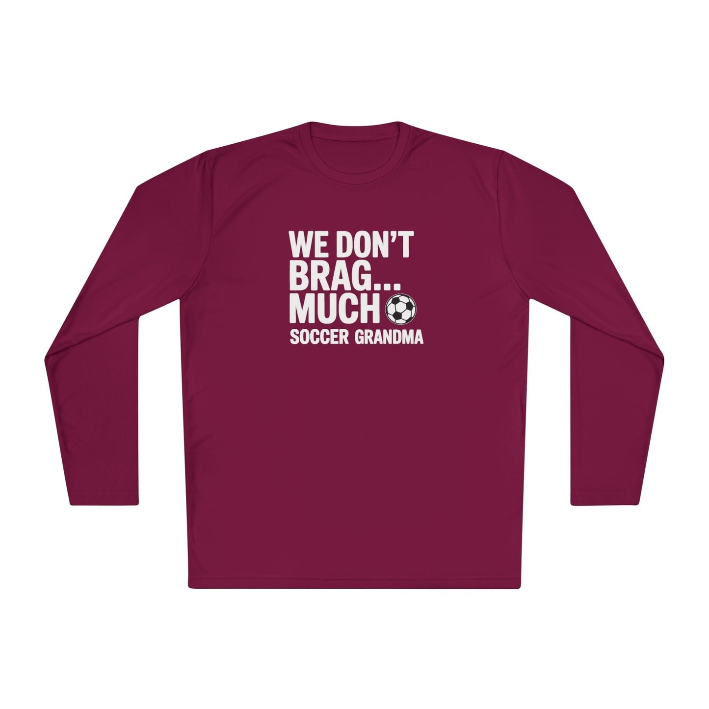 We Don’t Brag… Much — Soccer Grandma Lightweight Long Sleeve Tee
