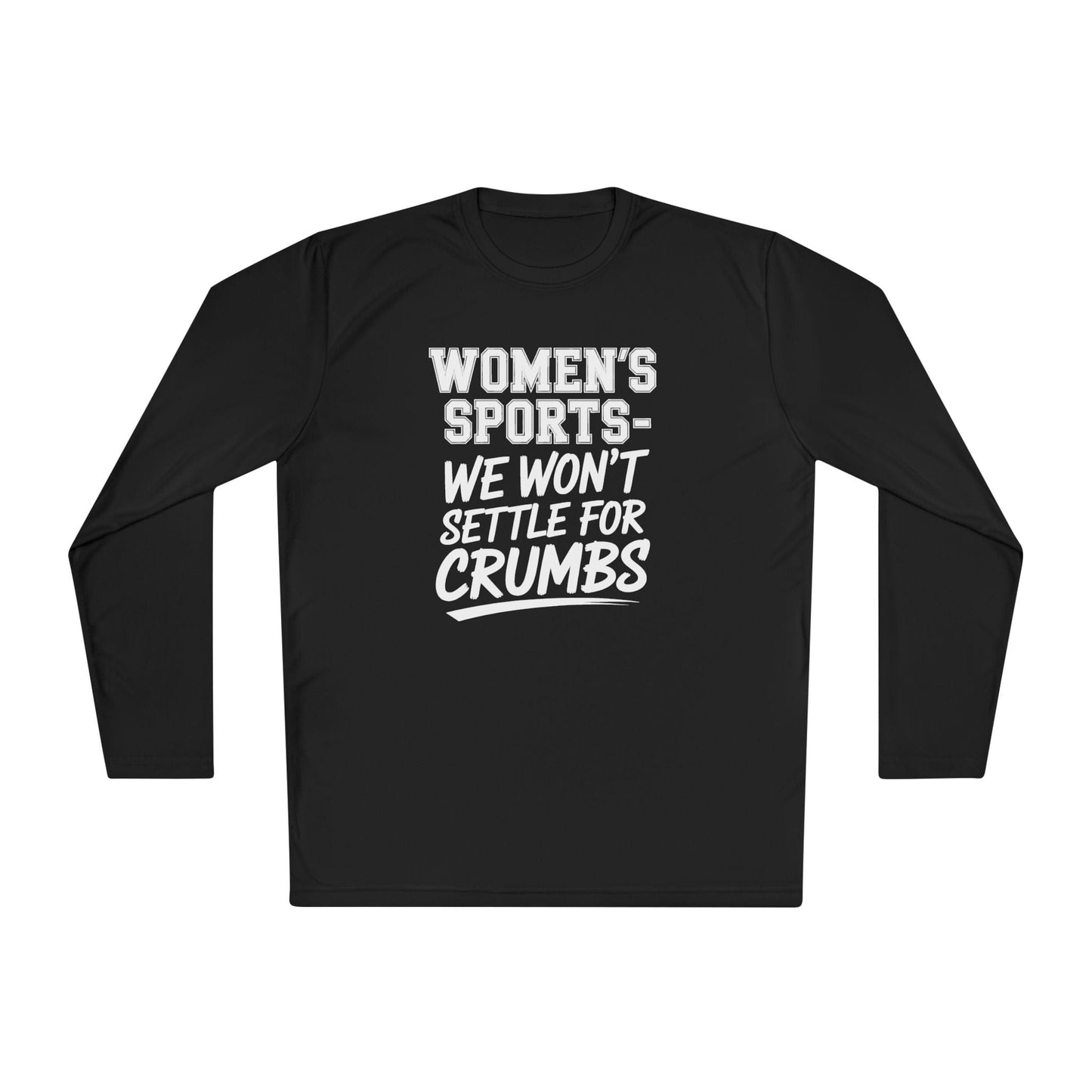 We Won't Settle For Crumbs Unisex Lightweight Long Sleeve Tee