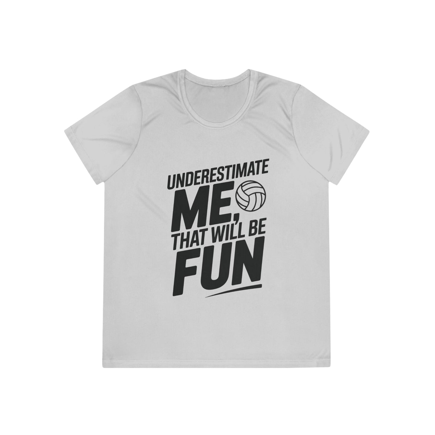 Underestimate Me, Volleyball Ladies Moisture Wicking Tee