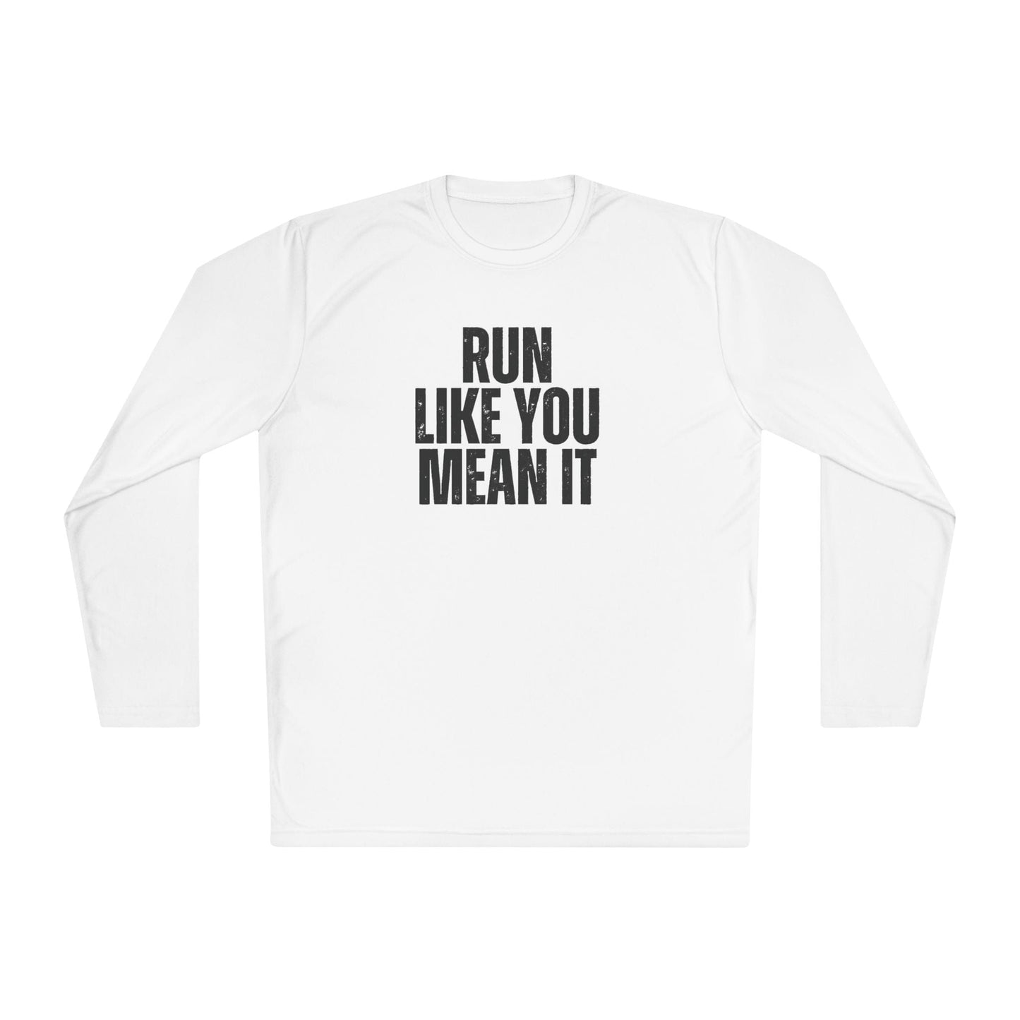 Run Like You Mean It Lightweight Long Sleeve Tee
